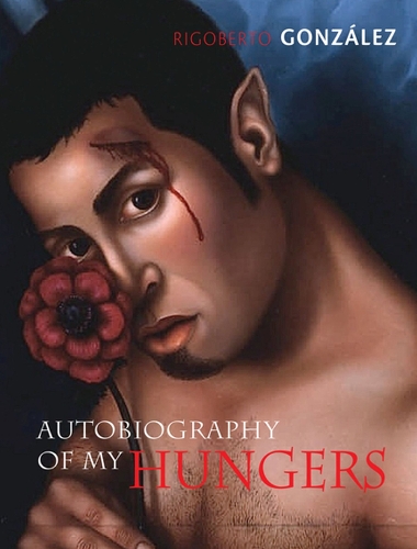 Паперова книга «Autobiography of My Hungers», автор Рігоберто Гонсалес - фото №1