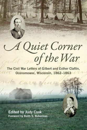 Паперова книга «A Quiet Corner of the War: The Civil War Letters of Gilbert and Esther Claflin, Oconomowoc, Wisconsin, 1862-1863», авторів Естер Клафлін, Гілберт Клафлін - фото №1