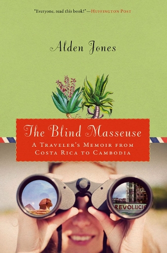Бумажная книга «The Blind Masseuse: A Traveler's Memoir from Costa Rica to Cambodia», автор Олден Джонс - фото №1