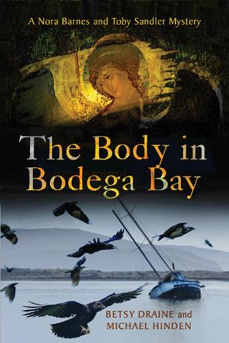 Бумажная книга «The Body in Bodega Bay: A Nora Barnes and Toby Sandler Mystery», авторов Бетси Дрейн, Майкл Хинден - фото №1
