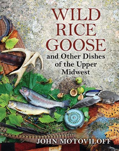 Бумажная книга «Wild Rice Goose and Other Dishes of the Upper Midwest», автор Джон Г. Мотовилофф - фото №1