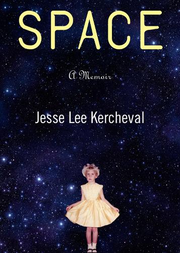 Бумажная книга «Space: A Memoir», автор Джесси Ли Керчевал - фото №1
