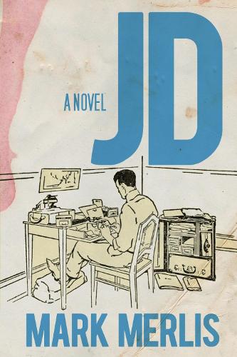 Бумажная книга «JD: A Novel», автор Марк Мерлис - фото №1