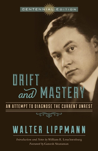 Бумажная книга «Drift and Mastery: An Attempt to Diagnose the Current Unrest», автор Уолтер Липпманн - фото №1