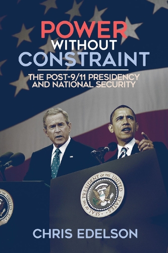 Бумажная книга «Power without Constraint: The Post-9/11 Presidency and National Security», автор Крис Эдельсон - фото №1
