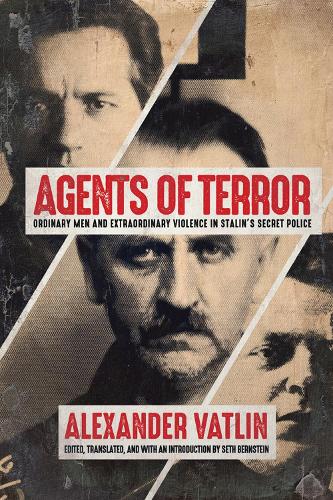 Бумажная книга «Agents of Terror: Ordinary Men and Extraordinary Violence in Stalin's Secret Police», автор Александр Ватлин - фото №1