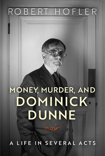 Бумажная книга «Money, Murder, and Dominick Dunne: A Life in Several Acts», автор Роберт Хофлер - фото №1