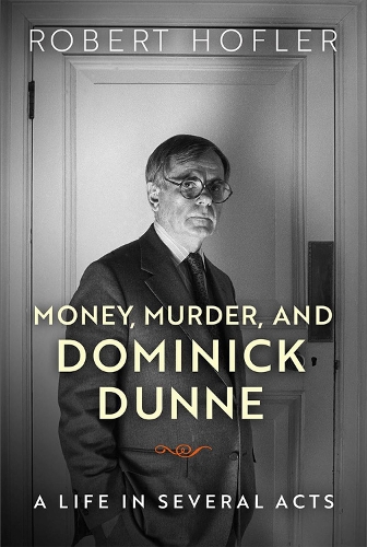 Бумажная книга «Money, Murder, and Dominick Dunne: A Life in Several Acts», автор Роберт Хофлер - фото №1