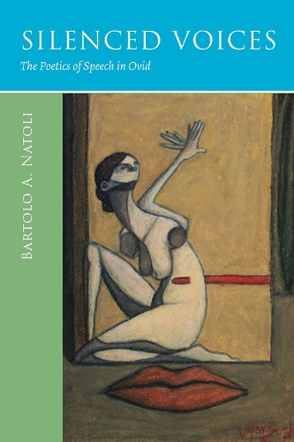 Бумажная книга «Silenced Voices: The Poetics of Speech in Ovid», автор Бартоло А. Натоли - фото №1