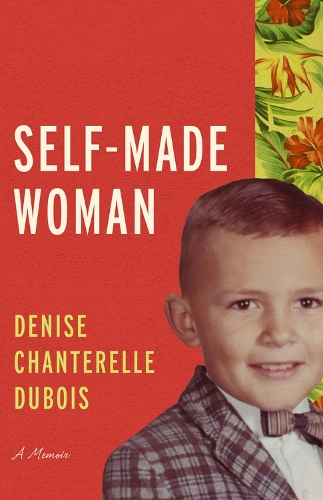 Бумажная книга «Self-Made Woman: A Memoir», автор Дениз Шантерель Дюбуа - фото №1
