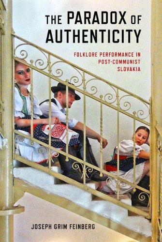 Бумажная книга «The Paradox of Authenticity: Folklore Performance in Post-Communist Slovakia», автор Джозеф Файнберг - фото №1