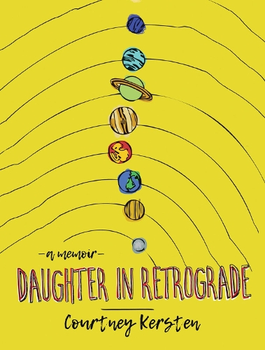 Бумажная книга «Daughter in Retrograde: A Memoir», автор Кортни Керстен - фото №1