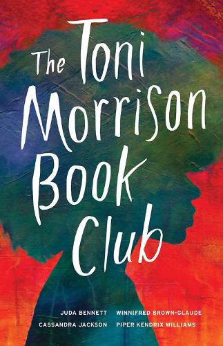 Бумажная книга «The Toni Morrison Book Club», авторов Кассандра Джексон, Иуда Беннет, Пайпер Кендрикс Уильямс, Виннифред Браун-Глод - фото №1