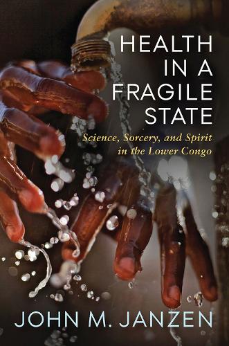 Паперова книга «Health in a Fragile State: Science, Sorcery, and Spirit in the Lower Congo», автор Джон М. Янзен - фото №1