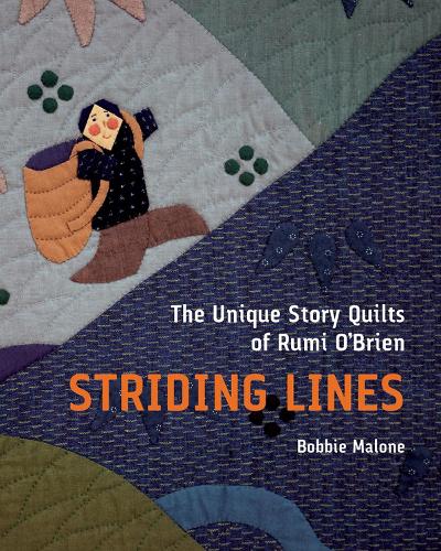 Паперова книга «Striding Lines: The Unique Story Quilts of Rumi O'Brien», автор Боббі Мелоун - фото №1