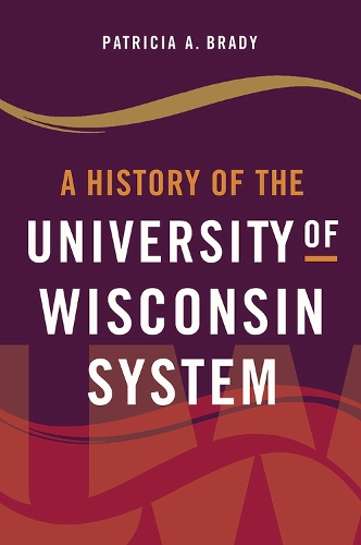 Бумажная книга «A History of the University of Wisconsin System», автор Патриция А. Брейди - фото №1