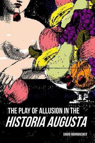 Бумажная книга «The Play of Allusion in the "Historia Augusta», автор Дэвид Рорбахер - фото №1