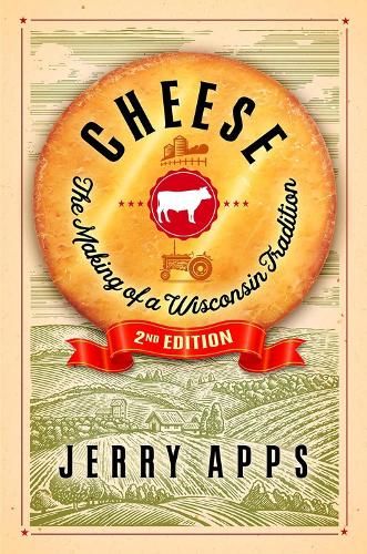 Бумажная книга «Cheese: The Making of a Wisconsin Tradition», автор Джерри Аппс - фото №1