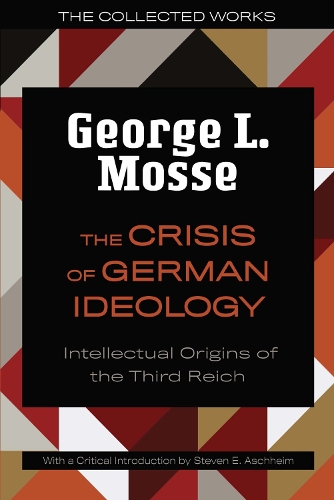 Бумажная книга «The Crisis of German Ideology: Intellectual Origins of the Third Reich», автор Джордж Л. Моссе - фото №1