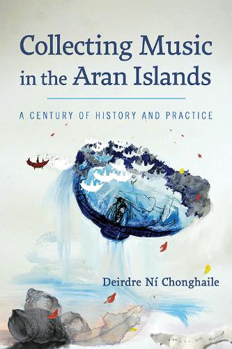 Бумажная книга «Collecting Music in the Aran Islands: A Century of History and Practice» - фото №1