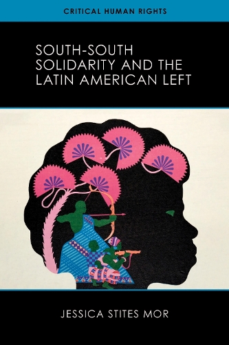 Бумажная книга «South-South Solidarity and the Latin American Left», автор Джессика Стайтс Мор - фото №1