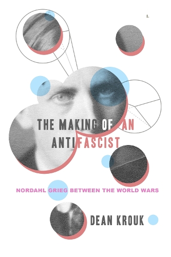 Бумажная книга «The Making of an Antifascist: Nordahl Grieg between the World Wars», автор Дин Краук - фото №1