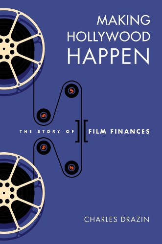 Бумажная книга «Making Hollywood Happen: The Story of Film Finances», автор Чарльз Дражин - фото №1