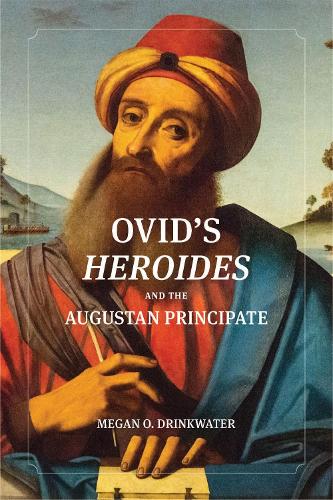 Паперова книга «Ovid's ""Heroides"" and the Augustan Principate», автор Меган О. Дрінквотер - фото №1
