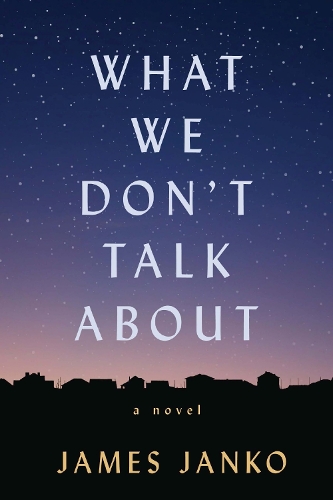 Бумажная книга «What We Don't Talk About», автор Джеймс Джанко - фото №1