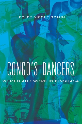 Бумажная книга «Congo's Dancers: Women and Work in Kinshasa», автор Лесли Николь Браун - фото №1