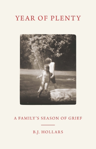 Бумажная книга «Year of Plenty: A Family's Season of Grief», автор Б. Дж. Холларс - фото №1