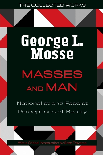 Бумажная книга «Masses and Man: Nationalist and Fascist Perceptions of Reality», авторов Энцо Траверсо, Джордж Л. Моссе - фото №1