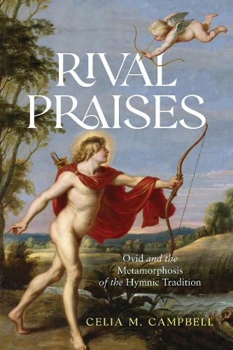 Бумажная книга «Rival Praises: Ovid and the Metamorphosis of the Hymnic Tradition», автор Селия Кэмпбелл - фото №1