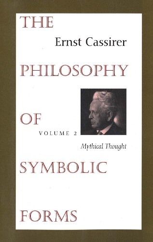 Бумажная книга «The Philosophy of Symbolic Forms: Volume 2: Mythical Thought», автор Эрнст Кассирер - фото №1