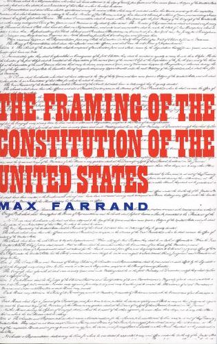 Бумажная книга «The Framing of the Constitution of the United States», автор Макс Фарранд - фото №1