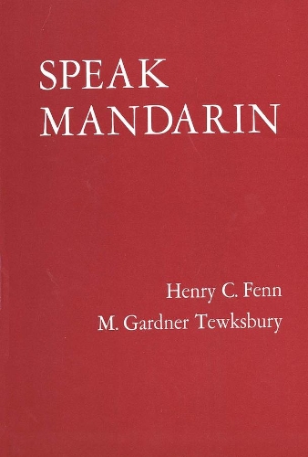 Паперова книга «Speak Mandarin, Textbook», авторів Гарднер М. Тьюксбері, Генрі К. Фенн - фото №1