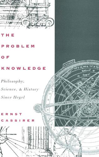 Бумажная книга «The Problem of Knowledge: Philosophy, Science, and History Since Hegel», автор Эрнст Кассирер - фото №1