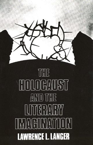 Бумажная книга «The Holocaust and the Literary Imagination», автор Лоуренс Л. Лангер - фото №1