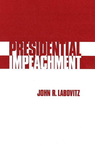 Бумажная книга «Presidential Impeachment», автор Джон Р. Лабовиц - фото №1