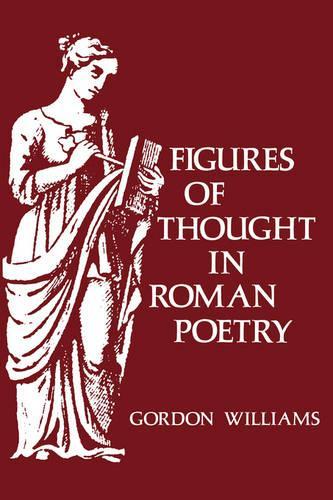 Бумажная книга «Figures of Thought in Roman Poetry», автор Гордон Уильямс - фото №1