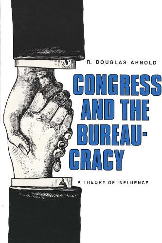 Бумажная книга «Congress and the Bureaucracy: A Theory of Influence», автор Р. Дуглас Арнольд - фото №1