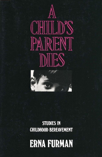 Бумажная книга «A Child's Parent Dies: Studies in Childhood Bereavement», автор Эрна Фурман - фото №1