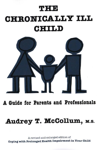 Бумажная книга «The Chronically Ill Child: A Guide for Parents and Professionals», автор Одри Т. Макколлум - фото №1