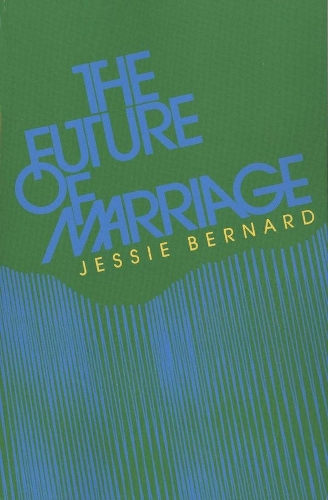 Бумажная книга «The Future of Marriage», автор Джесси Бернард - фото №1