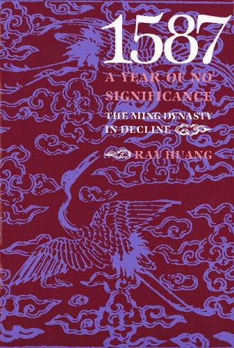Бумажная книга «1587, A Year of No Significance: The Ming Dynasty in Decline», автор Рэй Хуанг - фото №1
