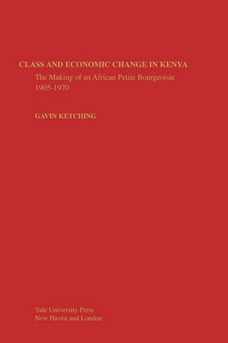 Бумажная книга «Class and Economic Change in Kenya: The Making of an African Petite-Bourgeoisie», автор Гэвин Китчинг - фото №1