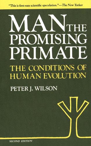 Паперова книга «Man, The Promising Primate: The Conditions of Human Evolution, Second edition», автор Пітер Дж. Вілсон - фото №1