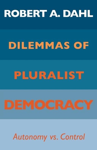 Бумажная книга «Dilemmas of Pluralist Democracy: Autonomy vs. Control», автор Роберт А. Даль - фото №1