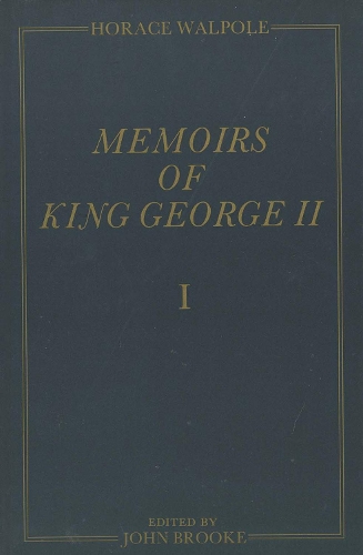 Бумажная книга «Memoirs of King George II: The Yale Edition of Horace Walpole's Memoirs», автор Гораций Уолпол - фото №1