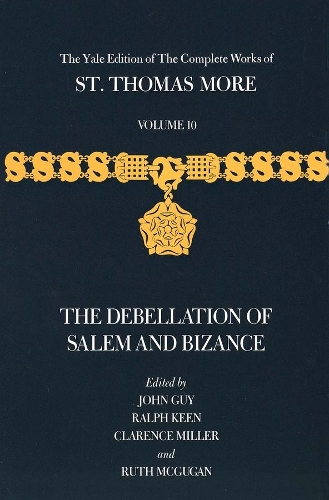 Бумажная книга «The Yale Edition of The Complete Works of St. Thomas More: Volume 10, The Debellation of Salem and Bizance», автор Томас Мор - фото №1